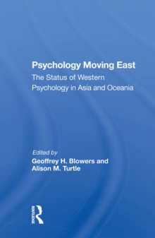 Psychology Moving East : The Status Of Western Psychology In Asia And Oceania