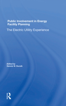 Public Involvement In Energy Facility Planning : The Electric Utility Experience