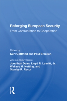 Reforging European Security : From Confrontation To Cooperation