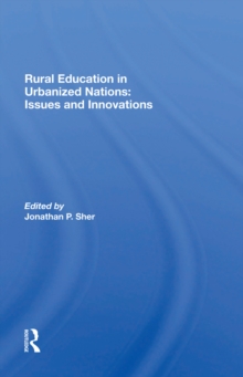 Rural Education In Urbanized Nations : Issues And Innovations