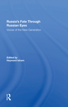 Russia's Fate Through Russian Eyes : Voices Of The New Generation