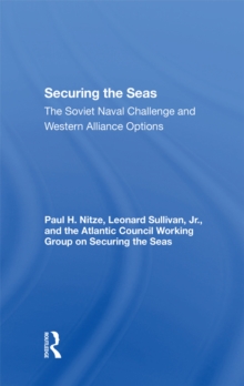 Securing The Seas : The Soviet Naval Challenge And Western Alliance Options