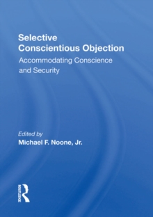 Selective Conscientious Objection : Accommodating Conscience And Security