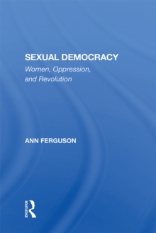 Sexual Democracy : Women, Oppression, And Revolution