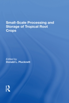 Small-scale Processing And Storage Of Tropical Root Crops