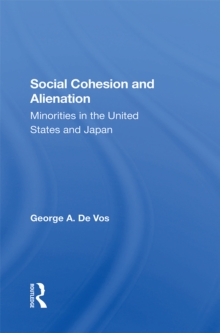 Social Cohesion And Alienation : Minorities In The United States And Japan