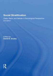 Social Stratification, Class, Race, and Gender in Sociological Perspective, Second Edition