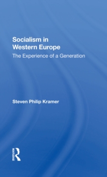 Socialism In Western Europe : The Experience Of A Generation