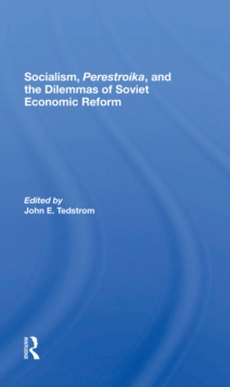 Socialism, Perestroika, And The Dilemmas Of Soviet Economic Reform