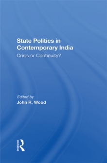 State Politics In Contemporary India : Crisis Or Continuity?