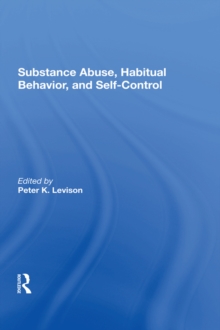 Substance Abuse, Habitual Behavior, And Self-control