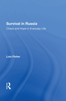 Survival In Russia : Chaos And Hope In Everyday Life