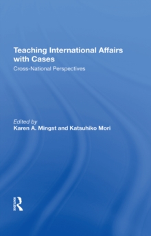 Teaching International Affairs With Cases : Cross-national Perspectives