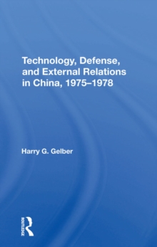 Technology, Defense, And External Relations In China, 1975-1978