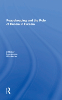 Peacekeeping And The Role Of Russia In Eurasia