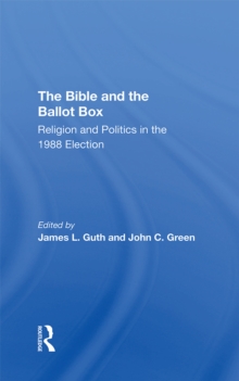 The Bible And The Ballot Box : Religion And Politics In The 1988 Election