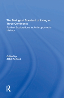 The Biological Standard Of Living On Three Continents : Further Explorations In Anthropometric History