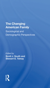 The Changing American Family : Sociological And Demographic Perspectives