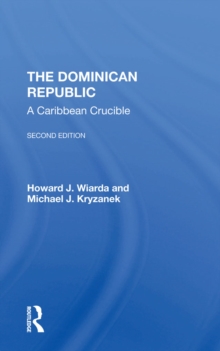 The Dominican Republic : A Caribbean Crucible, Second Edition