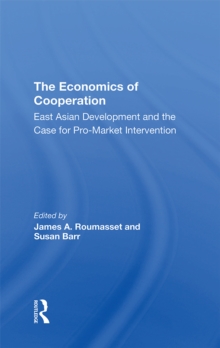 The Economics Of Cooperation : East Asian Development And The Case For Pro-market Intervention