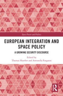 European Integration and Space Policy : A Growing Security Discourse