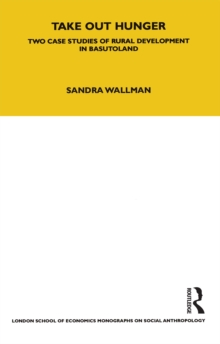 Take Out Hunger : Two Case Studies of Rural Development in Basutoland Volume 39