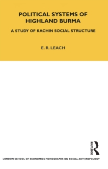 Political Systems of Highland Burma : A Study of Kachin Social Structure