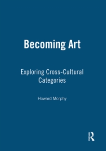 Becoming Art : Exploring Cross-Cultural Categories