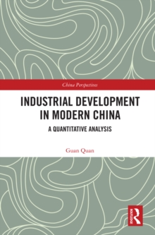 Industrial Development in Modern China : A Quantitative Analysis