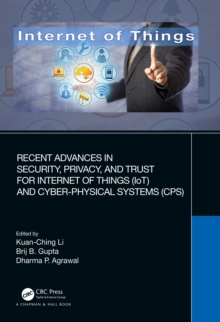 Recent Advances in Security, Privacy, and Trust for Internet of Things (IoT) and Cyber-Physical Systems (CPS)