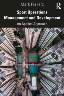 Sport Operations Management and Development : An Applied Approach