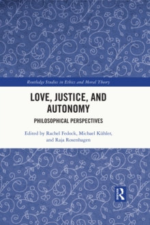 Love, Justice, and Autonomy : Philosophical Perspectives