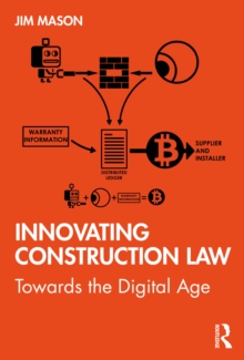 Innovating Construction Law : Towards the Digital Age