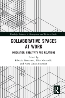 Collaborative Spaces at Work : Innovation, Creativity and Relations