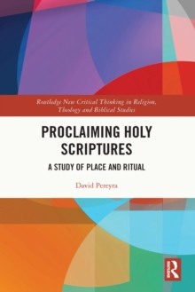 Proclaiming Holy Scriptures : A Study of Place and Ritual