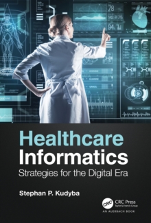 Healthcare Informatics : Strategies for the Digital Era