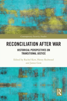 Reconciliation after War : Historical Perspectives on Transitional Justice