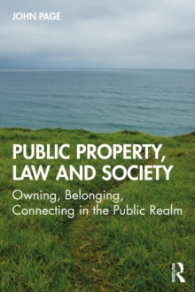 Public Property, Law and Society : Owning, Belonging, Connecting in the Public Realm