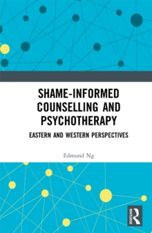 Shame-informed Counselling and Psychotherapy : Eastern and Western Perspectives