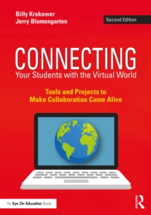 Connecting Your Students with the Virtual World : Tools and Projects to Make Collaboration Come Alive