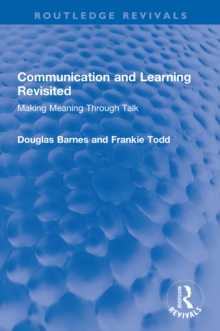 Communication and Learning Revisited : Making Meaning Through Talk