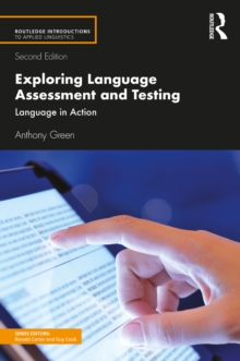 Exploring Language Assessment and Testing : Language in Action