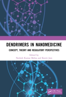 Dendrimers in Nanomedicine : Concept, Theory and Regulatory Perspectives