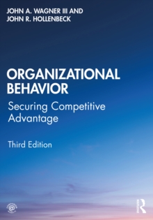 Organizational Behavior : Securing Competitive Advantage