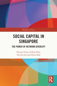 Social Capital in Singapore : The Power of Network Diversity