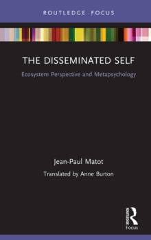 The Disseminated Self : Ecosystem Perspective and Metapsychology