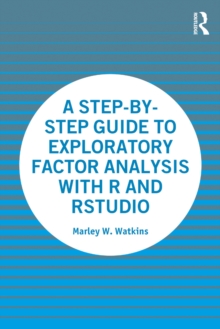 A Step-by-Step Guide to Exploratory Factor Analysis with R and RStudio