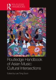 Routledge Handbook of Asian Music: Cultural Intersections