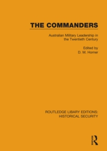 The Commanders : Australian Military Leadership in the Twentieth Century