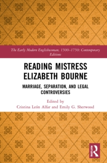 Reading Mistress Elizabeth Bourne : Marriage, Separation, and Legal Controversies